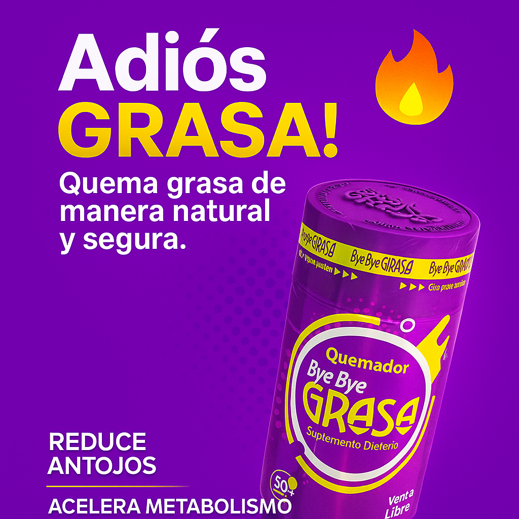 BYE BYE GRASA – El Quemador que Revoluciona tu Metabolismo 💥